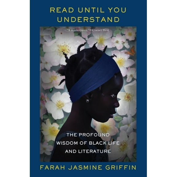 Read Until You Understand: The Profound Wisdom of Black Life and Literature, (Paperback)