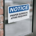 thumbnail image 4 of (2 Pack) Proper Surgical Attire Required OSHA Notice Sign 18 Inch X 12 Inch Vinyl Label Decal Sticker Weather Resistant, UV Protected for Workplace, Business, and Construction Site,, 4 of 7