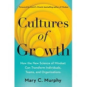 Cultures of Growth : How the New Science of Mindset Can Transform Individuals, Teams, and Organizations (Hardcover)