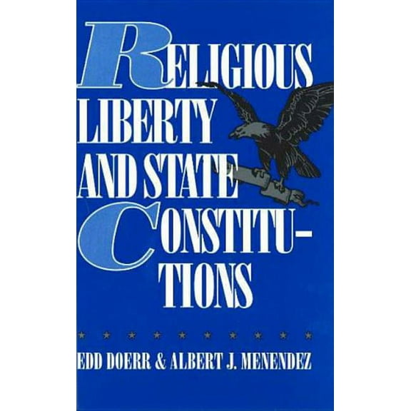 Religious Liberty and State Constitutions (Hardcover)