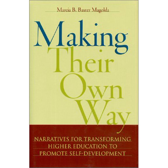Pre-Owned Making Their Own Way: Narratives for Transforming Higher Education to Promote Self-Development (Hardcover) 1579220355 9781579220358