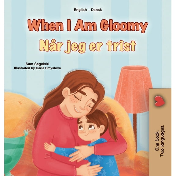 English Danish Bilingual Collection When I am Gloomy (English Danish Bilingual Children's Book), (Hardcover)