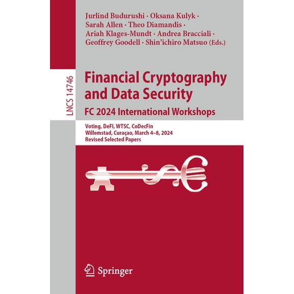 Lecture Notes in Computer Science Financial Cryptography and Data Security. FC 2024 International Workshops: Voting, Defi, Wtsc, Codecfin, Willemstad, Cur, Book 14746, (Paperback)