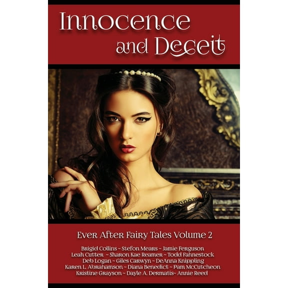 Ever After Fairy Tales: Innocence and Deceit : 14 Fairy Tales Retold, Reimagined, and Reinvented (Series #2) (Paperback)