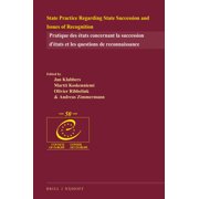 State Practice Regarding State Succession and Issues of Recognition: On Behalf Of: Max Planck Institute for Comparative , (Hardcover)