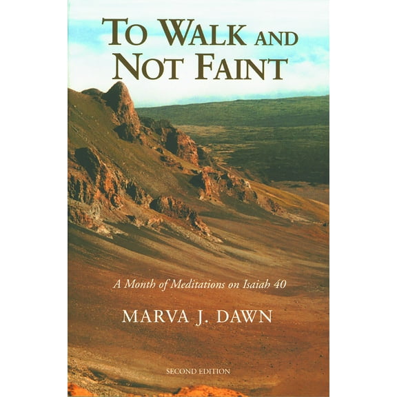 To Walk and Not Faint : A Month of Meditations on Isaiah 40 (Paperback)