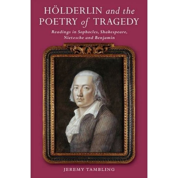 H lderlin and the Poetry of Tragedy, (Paperback)
