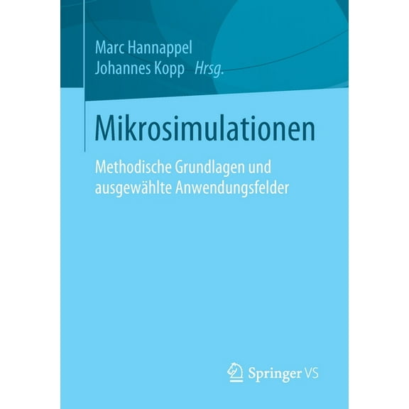 Mikrosimulationen: Methodische Grundlagen Und Ausgewählte Anwendungsfelder, (Paperback)