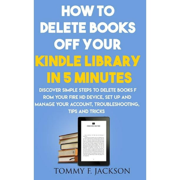 How to Delete Books Off Your Kindle Library in 5 Minutes Discover