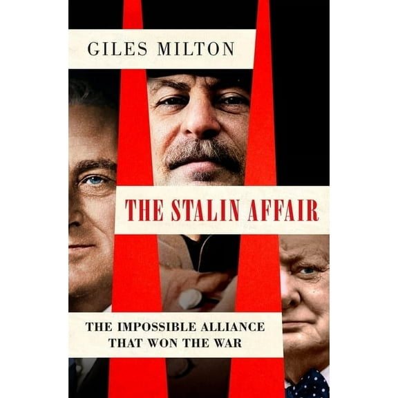 The Stalin Affair: The Impossible Alliance That Won the War, (Paperback)