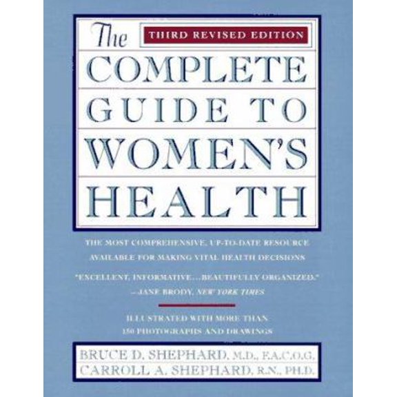 Pre-Owned The Complete Guide to Women's Health: Third Revised Edition (Paperback) 0452277922 9780452277922