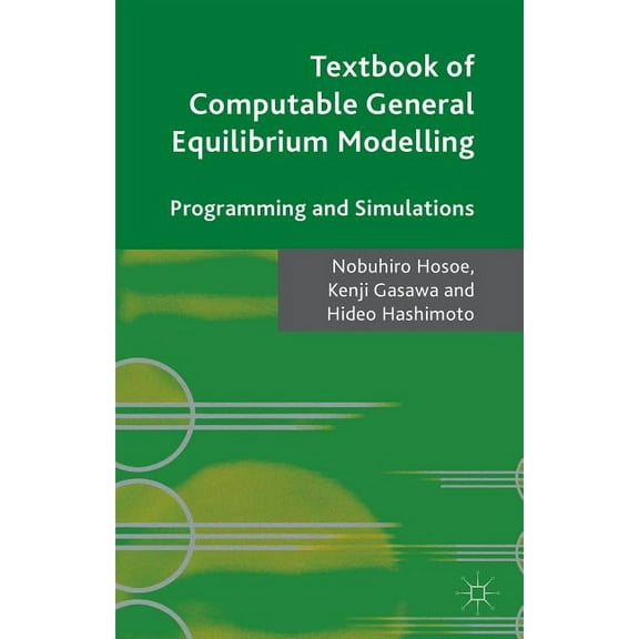 Textbook of Computable General Equilibrium Modeling: Programming and Simulations, (Paperback)