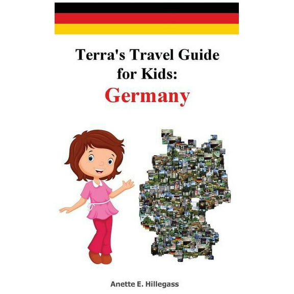 Fun Around the World Terra's Travel Guide for Kids: Germany (Hardcover), Book 1, (Hardcover)