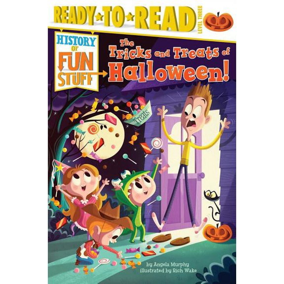 History of Fun Stuff The Tricks and Treats of Halloween!: Ready-To-Read Level 3, (Paperback)