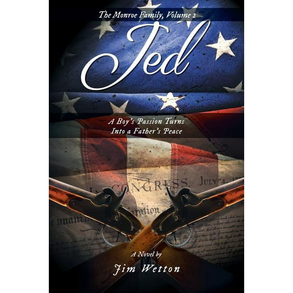Monroe Family Jed: A Boy's Passion Turns Into a Father's Peace, Book 2, (Paperback)