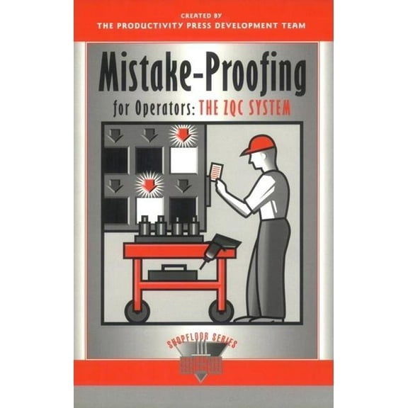 Shopfloor Mistake-Proofing for Operators: The Zqc System, (Paperback)