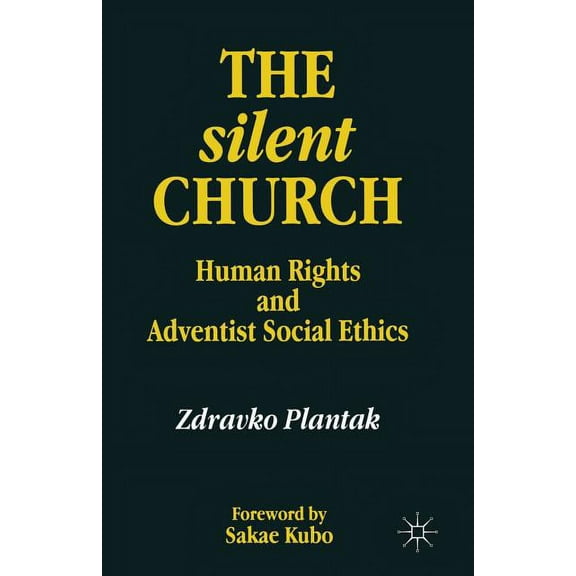 Seventh-Day Adventism, Human Rights and  The Silent Church: Human Rights and Adventist Social Ethics, (Paperback)