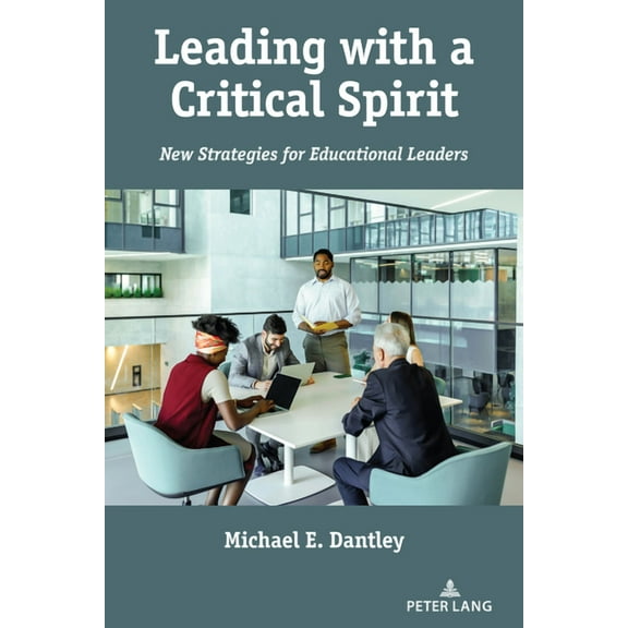 Education and Struggle Leading with a Critical Spirit: New Strategies for Educational Leaders, Book 25, (Paperback)
