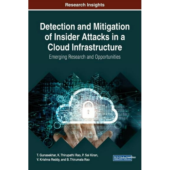 Detection and Mitigation of Insider Attacks in a Cloud Infrastructure: Emerging Research and Opportunities (Hardcover)