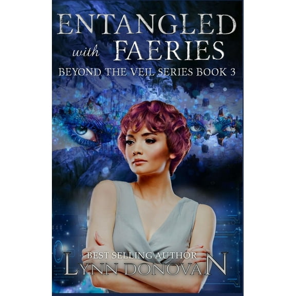 Beyond the Veil: Entangled with Faeries (Paperback)