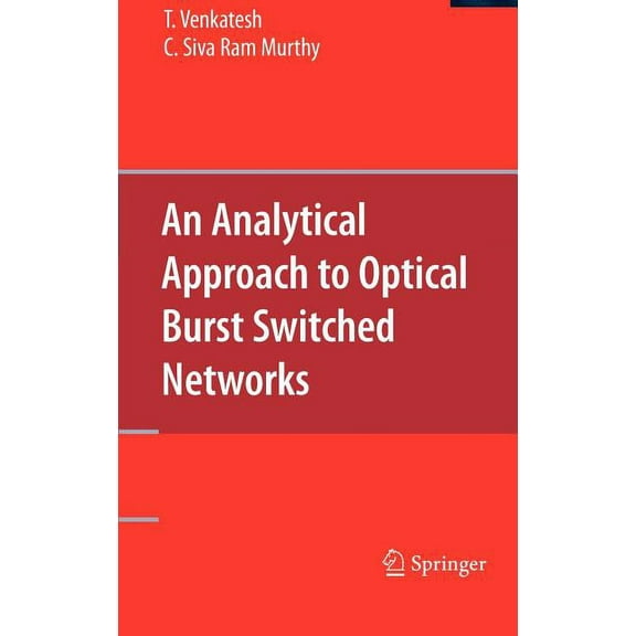 An Analytical Approach to Optical Burst Switched Networks, (Hardcover)