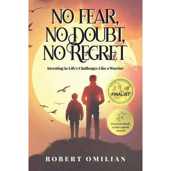 No Fear, No Doubt, No Regret: Investing in Life's Challenges Like a Warrior, (Paperback)