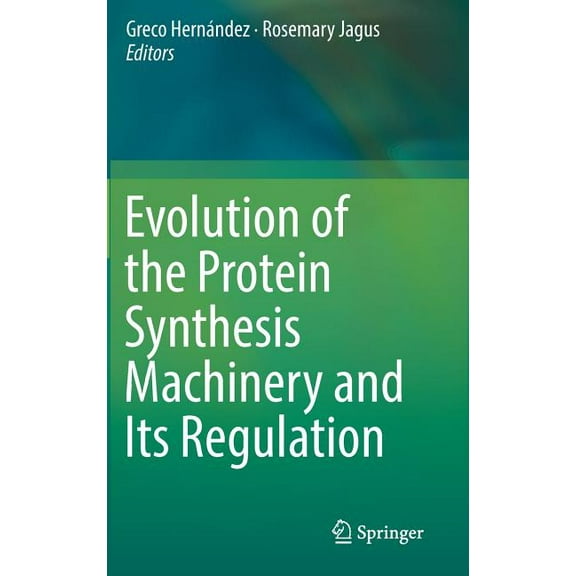 Evolution of the Protein Synthesis Machinery and Its Regulation, (Hardcover)