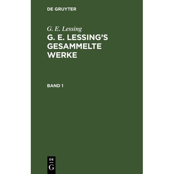 G. E. Lessing: G. E. Lessing's Gesammelte Werke. Band 1, (Hardcover)