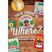 Angle View: You're Sending Me Where?: Dispatches from Summer Camp [Paperback - Used]