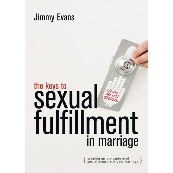 The Keys to Sexual Fulfillment in Marriage (Paperback)
