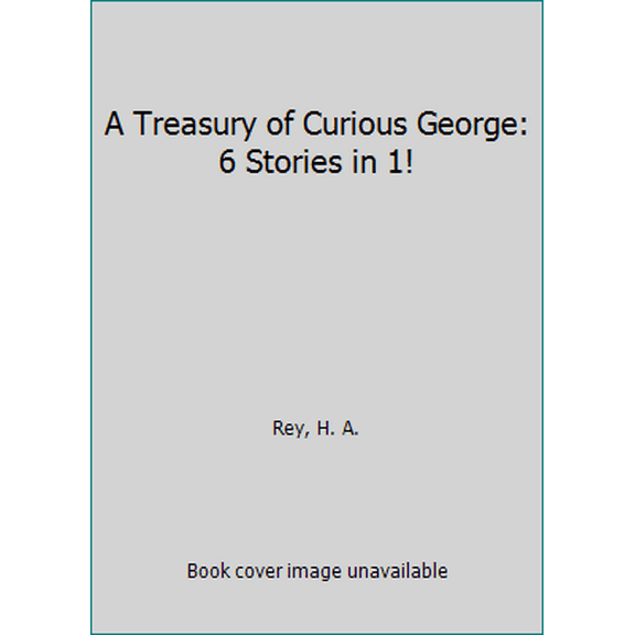 Pre-Owned A Treasury of Curious George: 6 Stories in 1! (Hardcover) 9780544018594