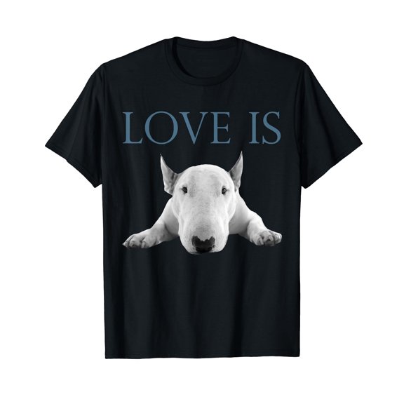 Love Is Bull Terrier T-Shirt