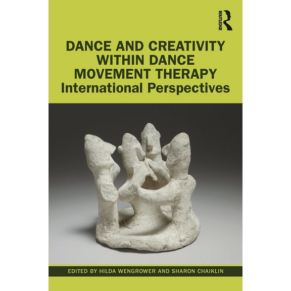 Dance and Creativity within Dance Movement Therapy: International Perspectives, (Paperback)