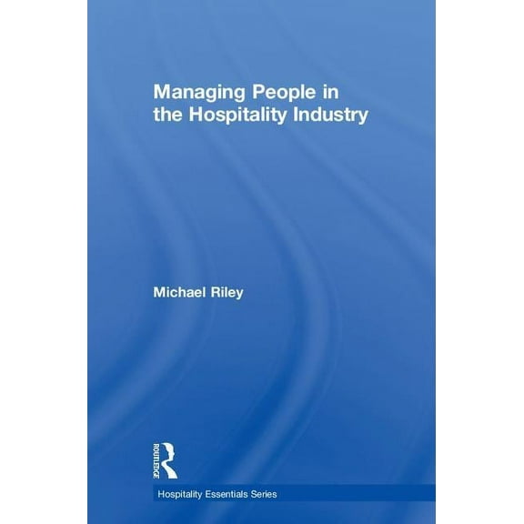 Hospitality Essentials Managing People in the Hospitality Industry, (Hardcover)