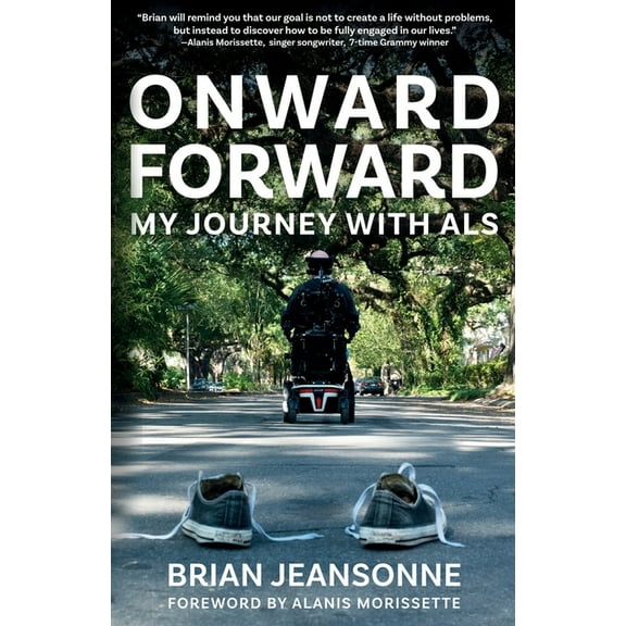 Onward Forward -- My Journey with ALS: Finding Beauty and Love in the Clusterf*ck, (Paperback)