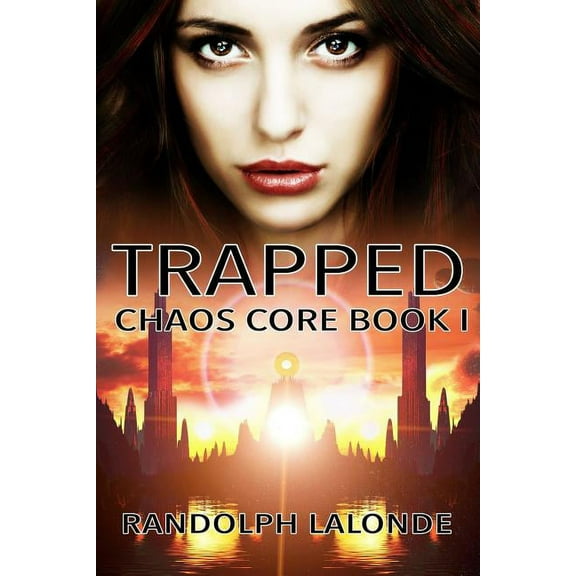 Trapped : Chaos Core Book 1 (Paperback)