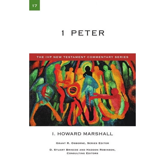 IVP New Testament Commentary 1 Peter: A Commentary on the New Testament Volume 17, Book 17, (Paperback)