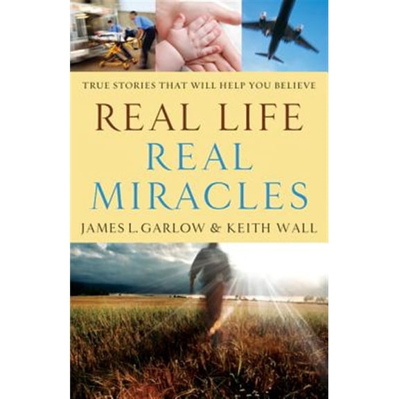 Pre-Owned Real Life, Real Miracles: True Stories That Will Help You Believe (Paperback) 0764210742 9780764210747