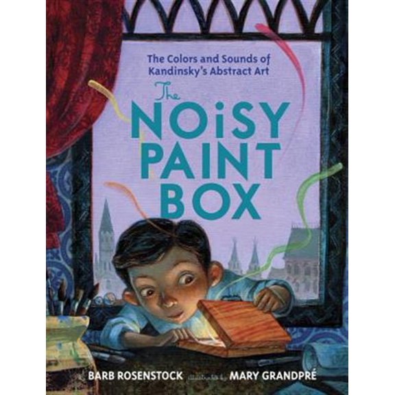 Pre-Owned The Noisy Paint Box: The Colors and Sounds of Kandinsky's Abstract Art (Hardcover) 0307978486 9780307978486