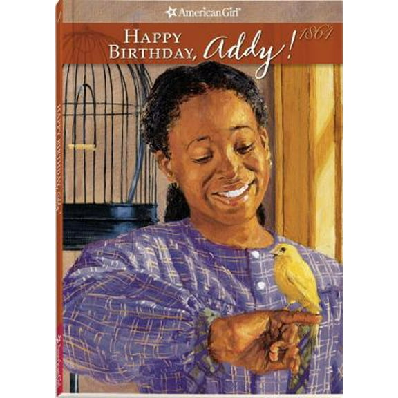 Pre-Owned Happy Birthday, Addy!: A Springtime Story (American Girl Collection) (Paperback) 1562470817 9781562470814