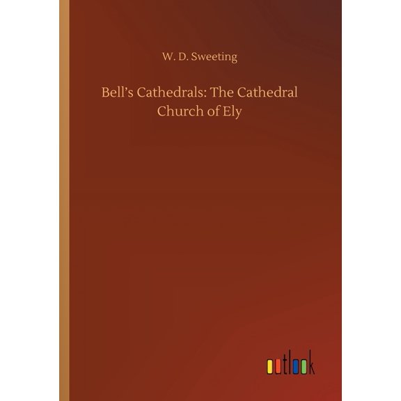 Bell's Cathedrals: The Cathedral Church of Ely, (Paperback)