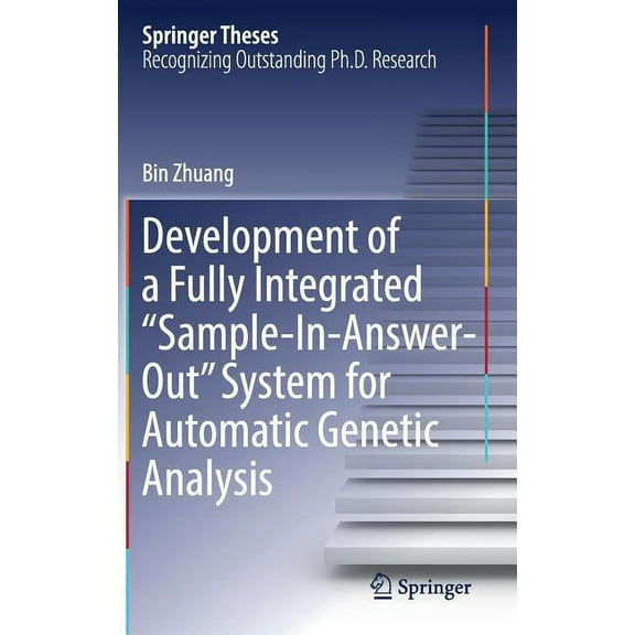 Springer Theses Development of a Fully Integrated "Sample-In-Answer-Out" System for Automatic Genetic Analysis, (Hardcover)