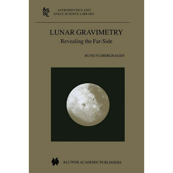 Astrophysics and Space Science Library Lunar Gravimetry: Revealing the Far-Side, Book 273, (Paperback)