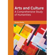 Arts and Culture: A Comprehensive Study of Humanities, (Hardcover)