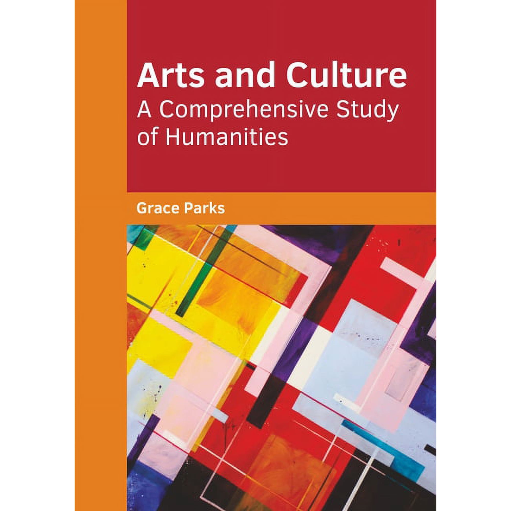 Arts and Culture: A Comprehensive Study of Humanities, (Hardcover)