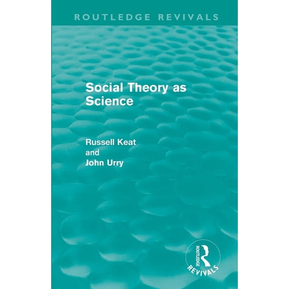 Social Theory as Science (Routledge Revivals), (Paperback)