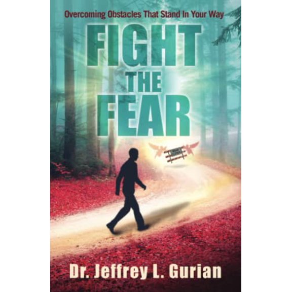 Pre-Owned Fight The Fear: Overcoming Obstacles That Stand In Your Way (Paperback) 1735442607 9781735442600