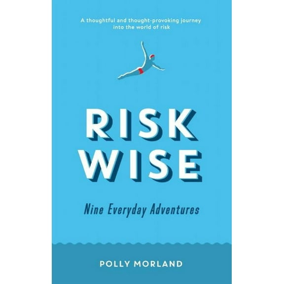 Risk Wise: Nine Everyday Adventures