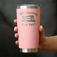 thumbnail image 3 of Bevvee Insulated Travel Tumbler 20 oz Rv Having Fun Yet RV Enthusiast Gifts Tumblers, 3 of 4