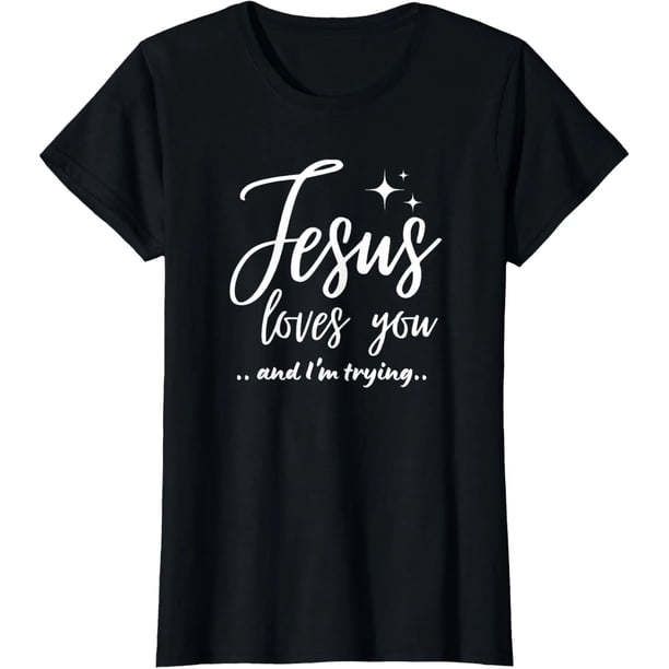 Camiseta de Mujer "Jesús Te Ama Y Yo Lo Intento" - Evangelismo Cristiano con Humor - Regalo Divertido - Tallas M, L, XL, 2XL, 3XL, 802XL - Negro